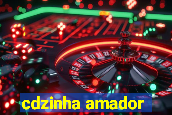 cdzinha amador